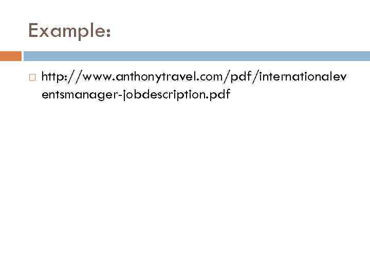 Example: http: //www. anthonytravel. com/pdf/internationalev entsmanager-jobdescription. pdf 