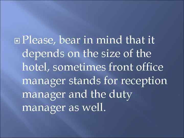  Please, bear in mind that it depends on the size of the hotel,