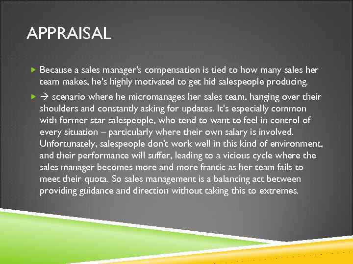 APPRAISAL Because a sales manager's compensation is tied to how many sales her team