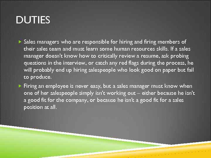 DUTIES Sales managers who are responsible for hiring and firing members of their sales