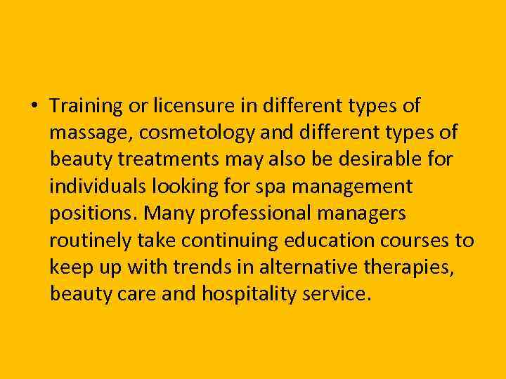  • Training or licensure in different types of massage, cosmetology and different types