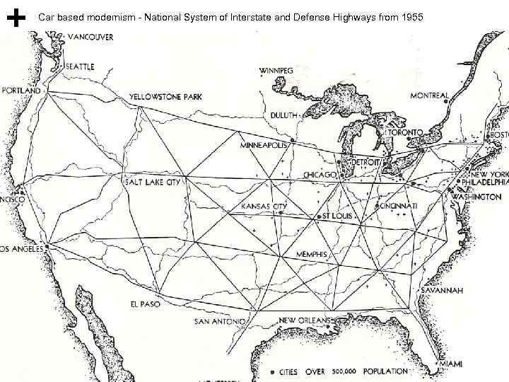 Car based modernism - National System of Interstate and Defense Highways from 1955 