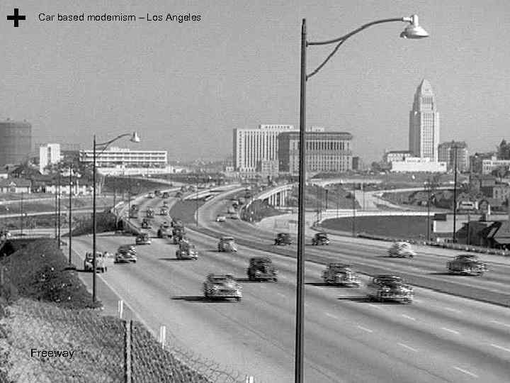 Car based modernism – Los Angeles Freeway 