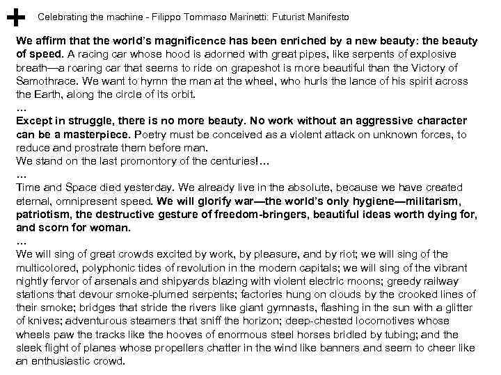 Celebrating the machine - Filippo Tommaso Marinetti: Futurist Manifesto We affirm that the world’s