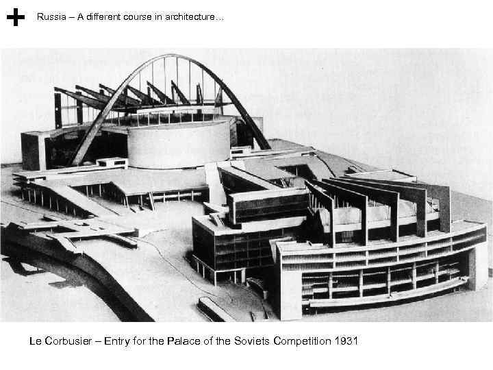 Russia – A different course in architecture… Le Corbusier – Entry for the Palace