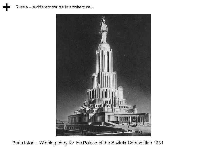 Russia – A different course in architecture… Boris Iofan – Winning entry for the