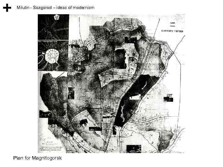 Milutin - Sozgorod – ideas of modernism Plan for Magnitogorsk 