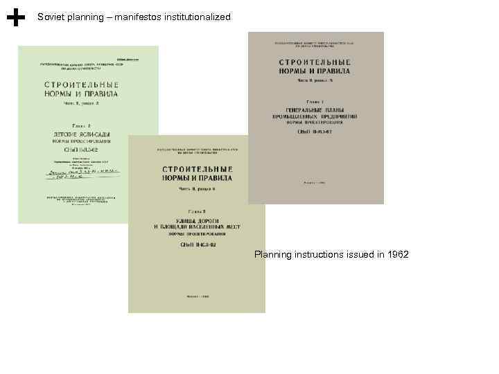 Soviet planning – manifestos institutionalized Planning instructions issued in 1962 