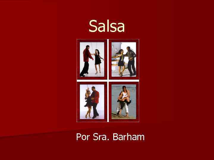 Salsa Por Sra. Barham 