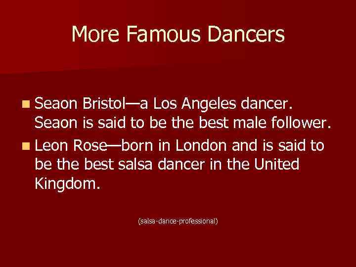 More Famous Dancers n Seaon Bristol—a Los Angeles dancer. Seaon is said to be