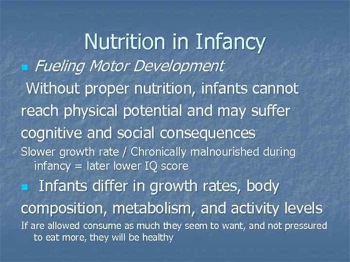 Nutrition in Infancy n Fueling Motor Development Without proper nutrition, infants cannot reach physical