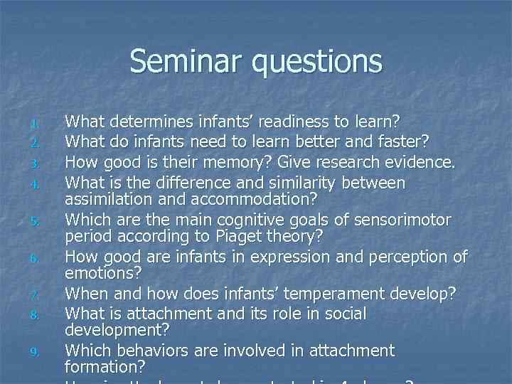 Seminar questions 1. 2. 3. 4. 5. 6. 7. 8. 9. What determines infants’