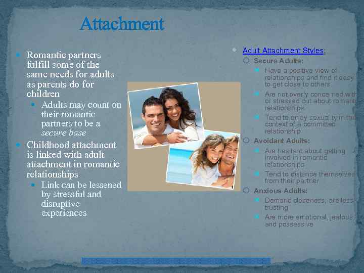 Attachment Romantic partners fulfill some of the same needs for adults as parents do