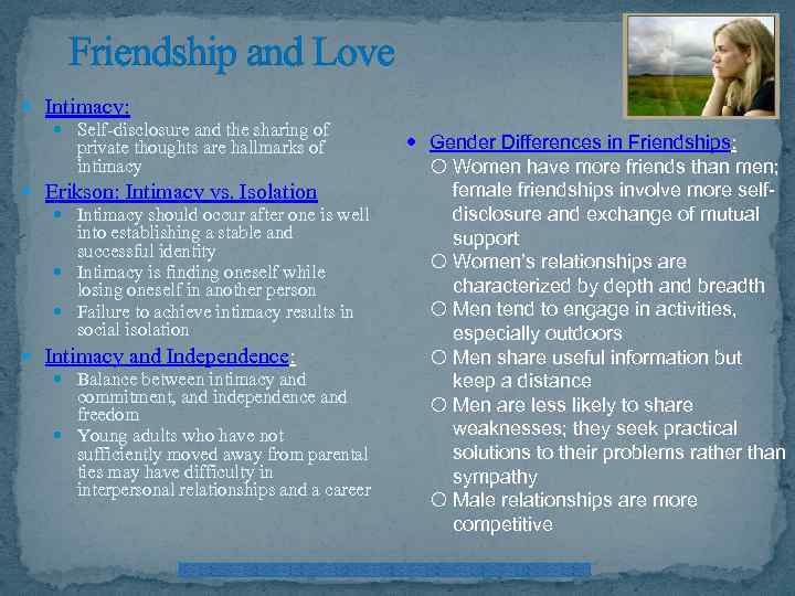 Friendship and Love Intimacy: Self-disclosure and the sharing of private thoughts are hallmarks of