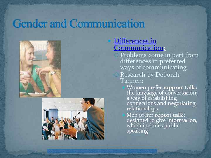 Gender and Communication Differences in Communication: Problems come in part from differences in preferred