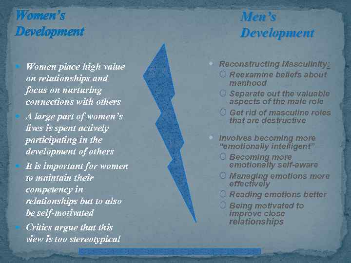 Women’s Development Women place high value on relationships and focus on nurturing connections with