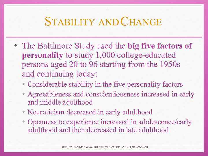 STABILITY AND CHANGE • The Baltimore Study used the big five factors of personality