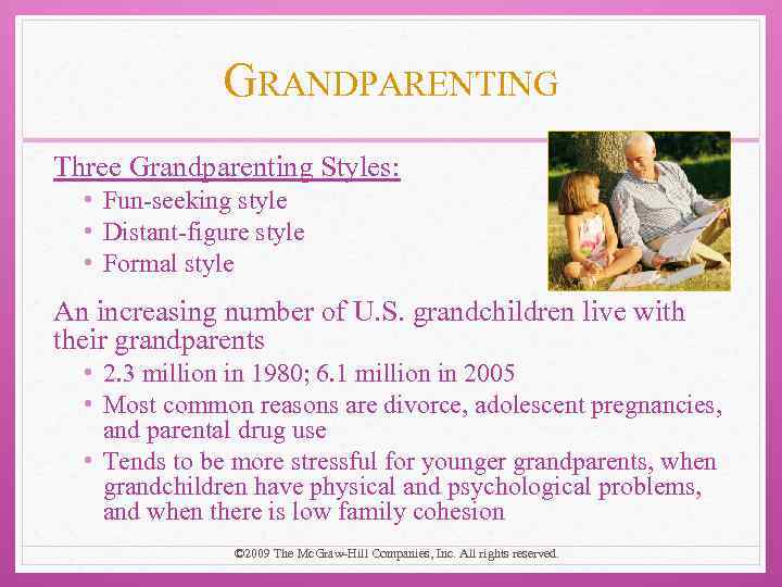 GRANDPARENTING Three Grandparenting Styles: • Fun-seeking style • Distant-figure style • Formal style An