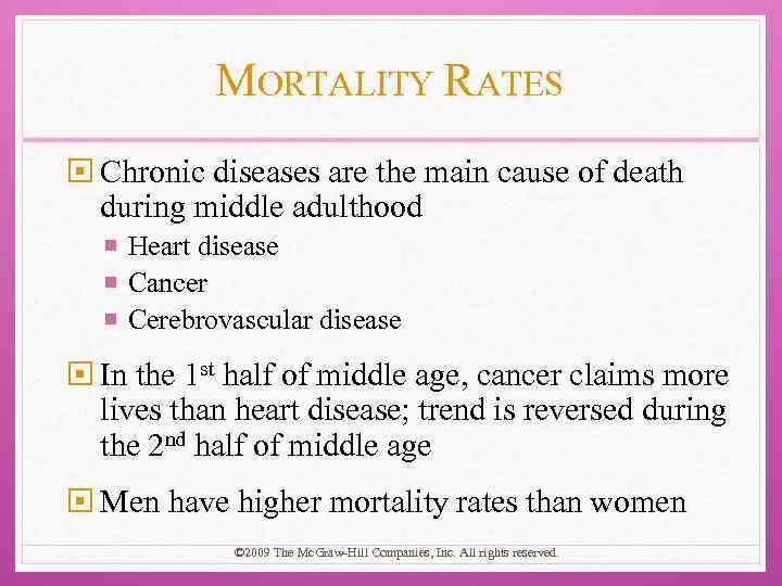 MORTALITY RATES Chronic diseases are the main cause of death during middle adulthood Heart