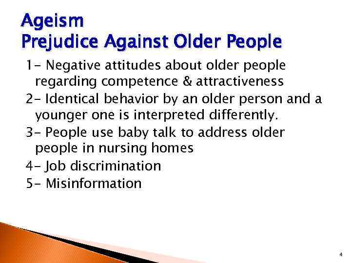 Ageism Prejudice Against Older People 1 - Negative attitudes about older people regarding competence