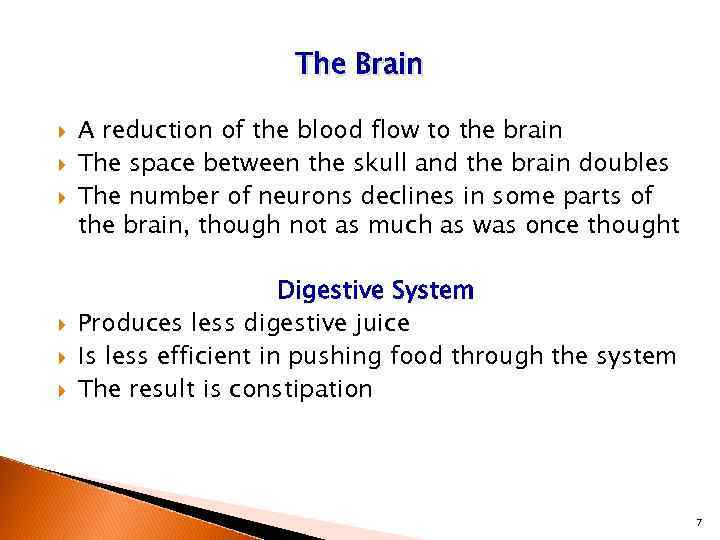 The Brain A reduction of the blood flow to the brain The space between