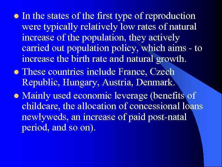 In the states of the first type of reproduction were typically relatively low rates