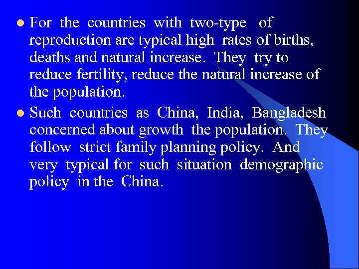 For the countries with two type of reproduction are typical high rates of births,