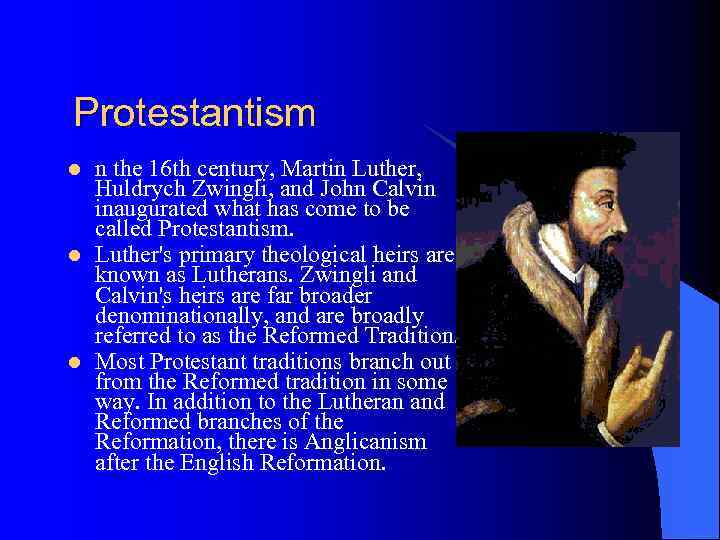 Protestantism l l l n the 16 th century, Martin Luther, Huldrych Zwingli, and