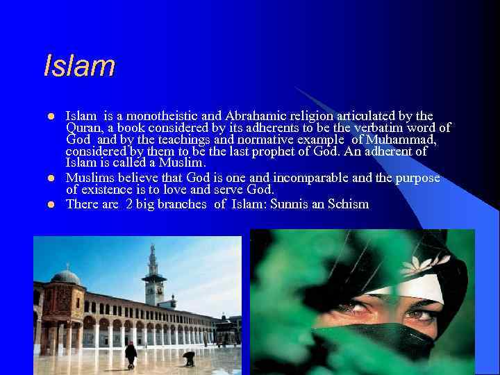 Islam l l l Islam is a monotheistic and Abrahamic religion articulated by the