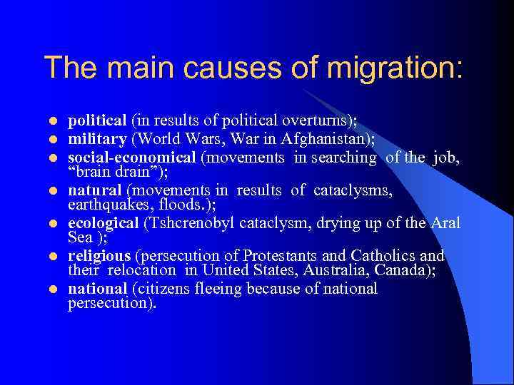 The main causes of migration: l l l l political (in results of political