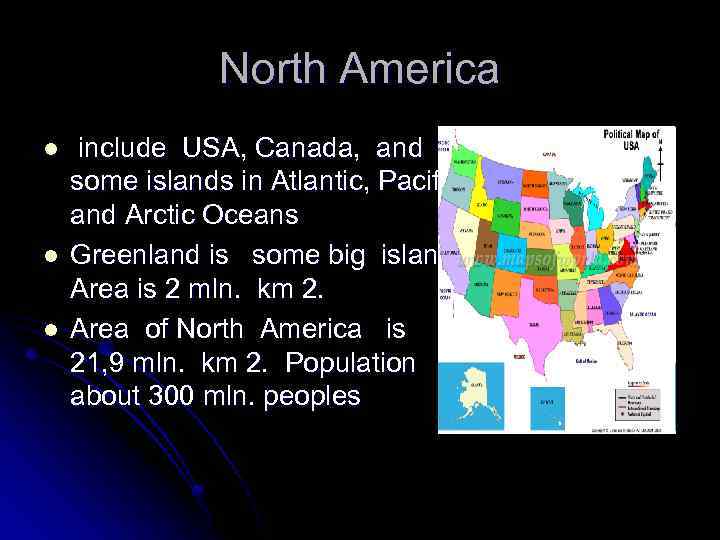 North America l l l include USA, Canada, and some islands in Atlantic, Pacific