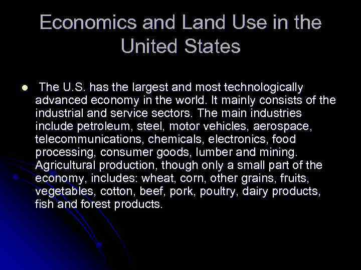 Economics and Land Use in the United States l The U. S. has the