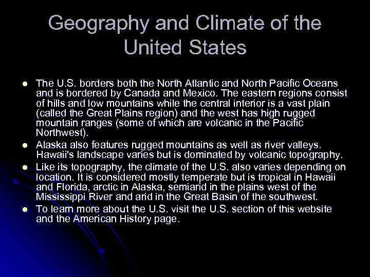 Geography and Climate of the United States l l The U. S. borders both