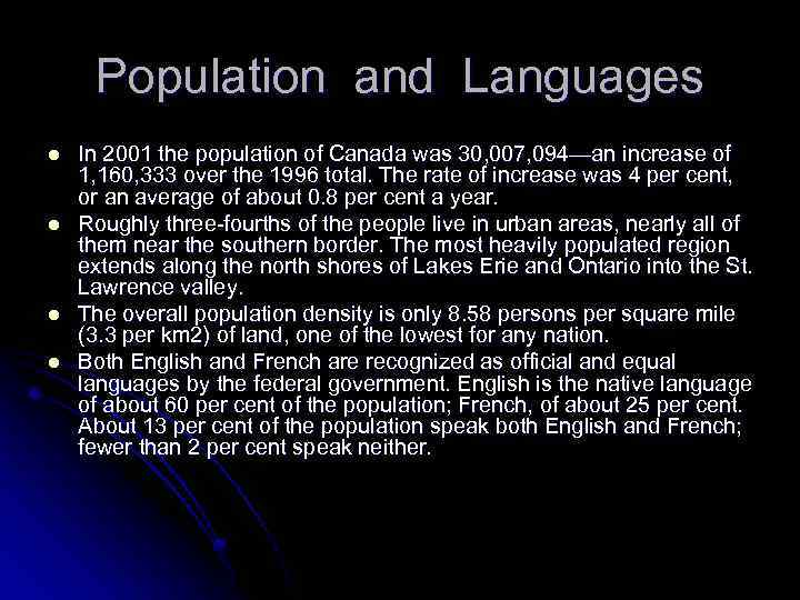 Population and Languages l l In 2001 the population of Canada was 30, 007,