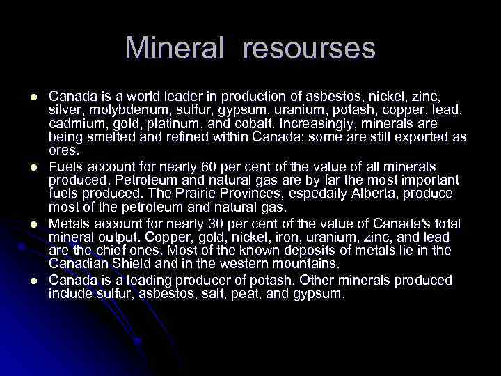 Mineral resourses l l Canada is a world leader in production of asbestos, nickel,