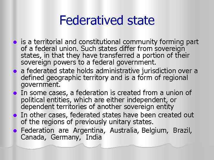 Federatived state l l l is a territorial and constitutional community forming part of