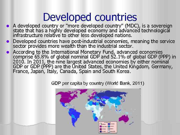 Developed countries A developed country or 