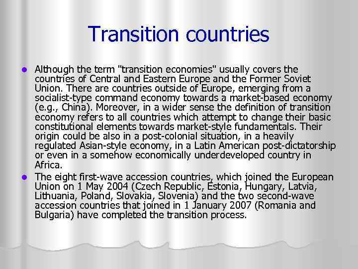 Transition countries Although the term 