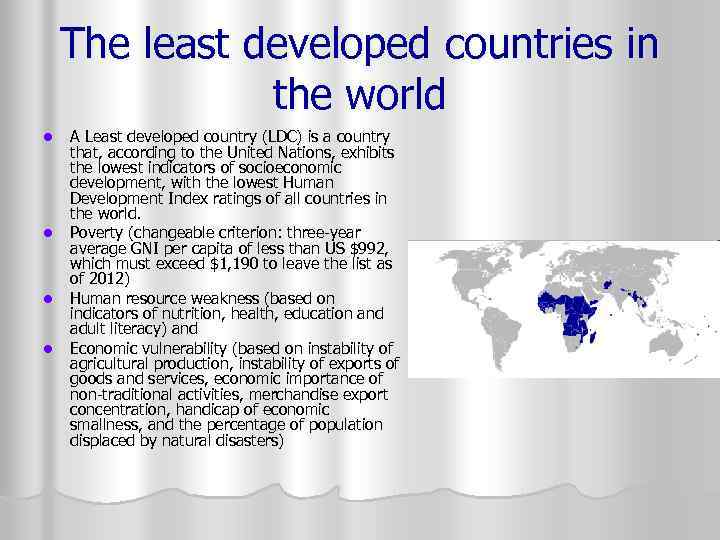 The least developed countries in the world l l A Least developed country (LDC)