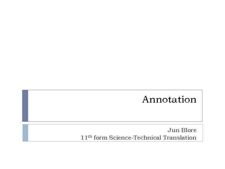 Annotation 11 th Jun Blore form Science-Technical Translation 