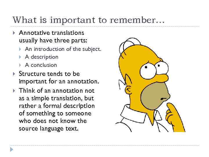 What is important to remember… Annotative translations usually have three parts: An introduction of