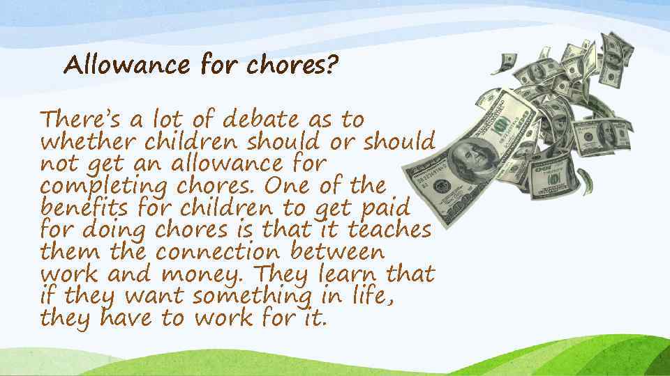 Allowance for chores? There’s a lot of debate as to whether children should or