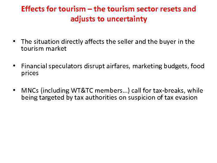 Effects for tourism – the tourism sector resets and adjusts to uncertainty • The