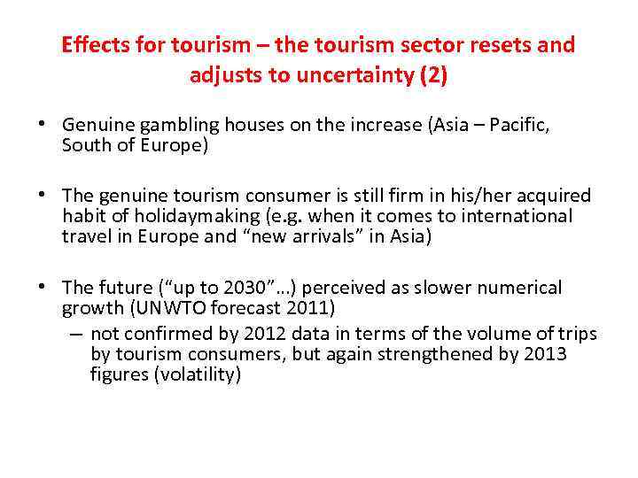 Effects for tourism – the tourism sector resets and adjusts to uncertainty (2) •