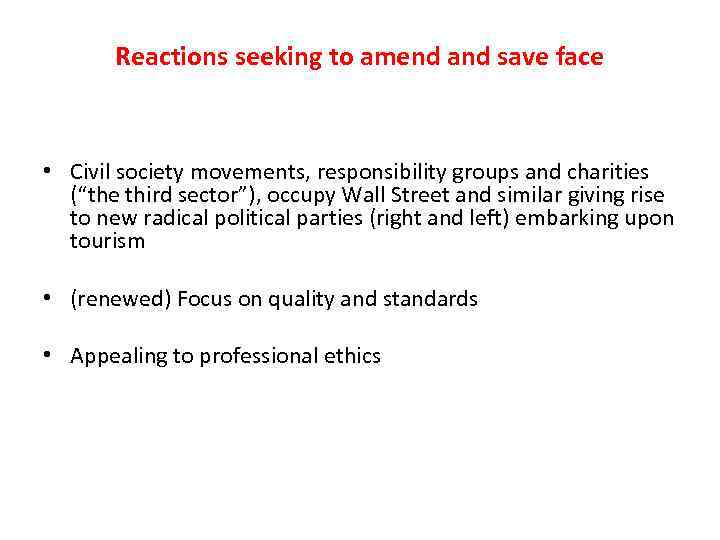 Reactions seeking to amend and save face • Civil society movements, responsibility groups and