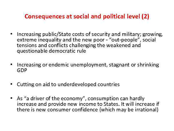 Consequences at social and political level (2) • Increasing public/State costs of security and