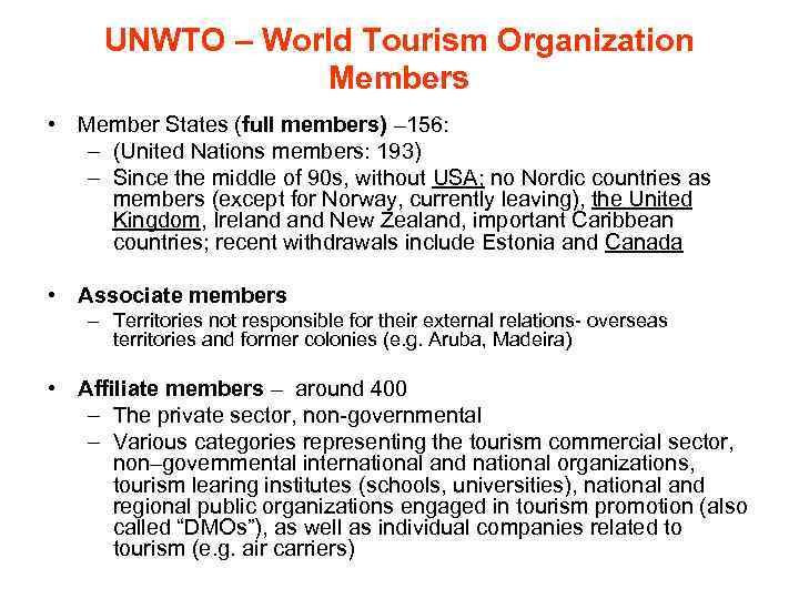 UNWTO – World Tourism Organization Members • Member States (full members) – 156: –