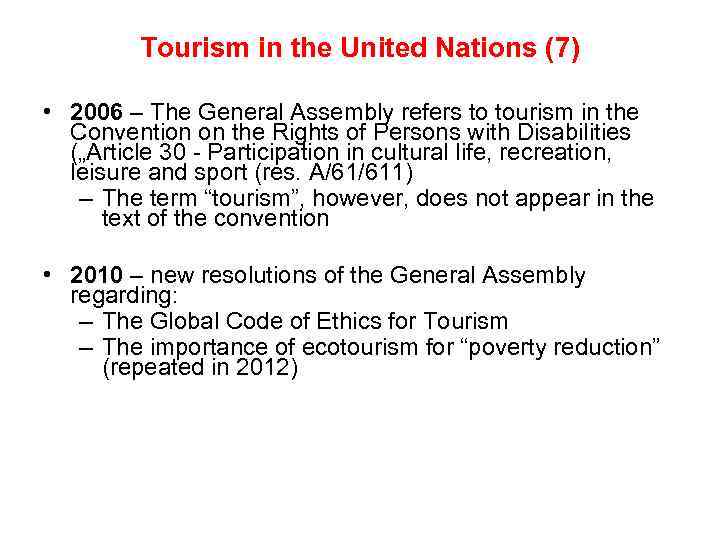 Tourism in the United Nations (7) • 2006 – The General Assembly refers to