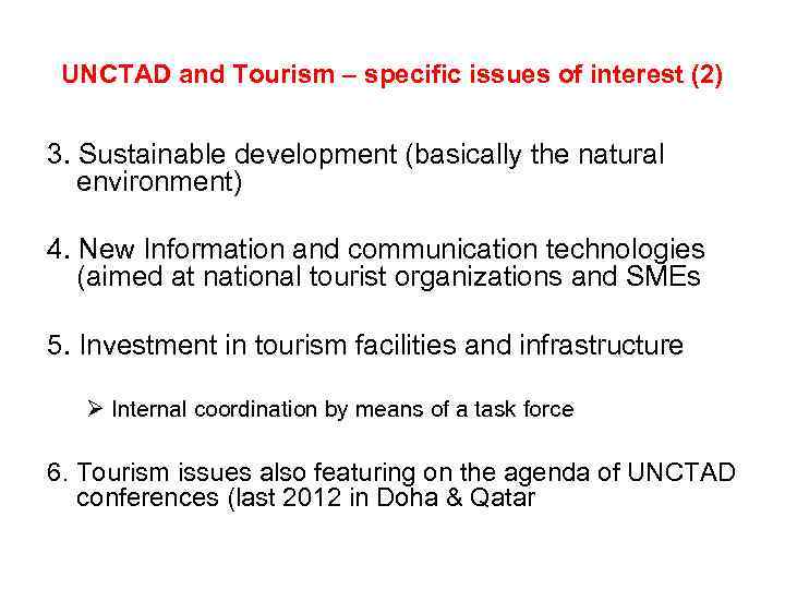 UNCTAD and Tourism – specific issues of interest (2) 3. Sustainable development (basically the