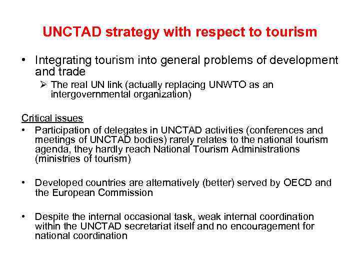 UNCTAD strategy with respect to tourism • Integrating tourism into general problems of development